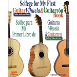 Solfege for My First Guitar-Vihuela and Guiatarrón Book/Solfeo